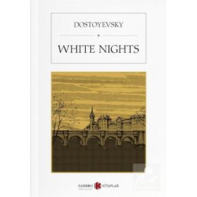 White Nights - Fyodor Mihayloviç Dostoyevski