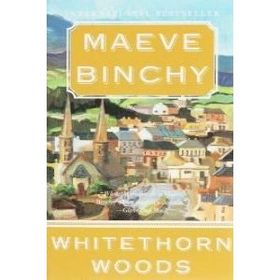 Whitethorn Woods - Maeve Binchy