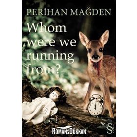 WHOM WERE WE RUNNING FROM? - PERIHAN MAĞDEN