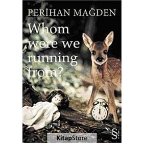 WHOM WERE WE RUNNING FROM? - PERIHAN MAĞDEN