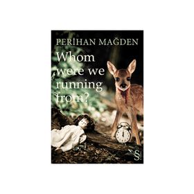 WHOM WERE WE RUNNING FROM? - PERIHAN MAĞDEN