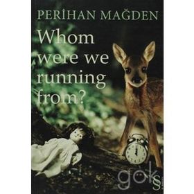 WHOM WERE WE RUNNING FROM? - PERIHAN MAĞDEN