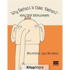 Why Elephant is Called Elephant - Walter Benjamin