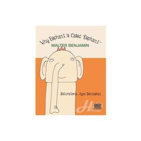 Why Elephant is Called Elephant - Walter Benjamin