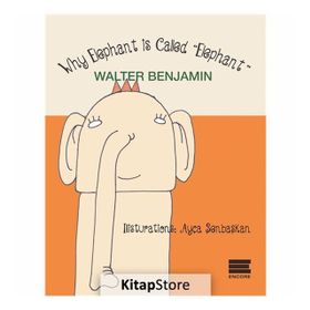 Why Elephant is Called Elephant - Walter Benjamin