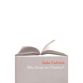 Why Read the Classics? - Italo Calvino