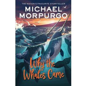 WHY THE WHALES CAME - MICHAEL MORPURGO