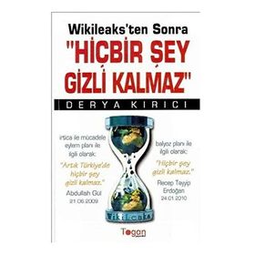 WIKILEAKS'TEN SONRA HİÇBİR ŞEY GIZLI KALMAZ - DERYA KIRICI