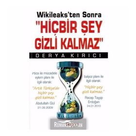 WIKILEAKS'TEN SONRA HİÇBİR ŞEY GIZLI KALMAZ - DERYA KIRICI