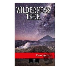 Wilderness Trek - Zane Grey