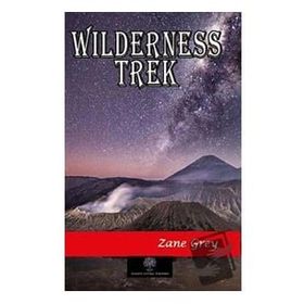 Wilderness Trek - Zane Grey