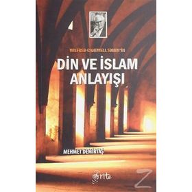Wilfred Cantwell Smith'in Din Ve Islam Anlayışı - Mehmet Demirtaş