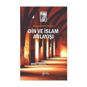 Wilfred Cantwell Smith'in Din Ve Islam Anlayışı - Mehmet Demirtaş