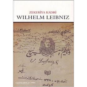 WILHELM LEIBNIZ - ZEKERIYA KADRI