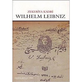 WILHELM LEIBNIZ - ZEKERIYA KADRI