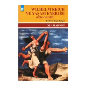 WILHELM REICH VE YAŞAM ENERJISI - OLA RAKNES