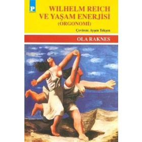 WILHELM REICH VE YAŞAM ENERJISI - OLA RAKNES