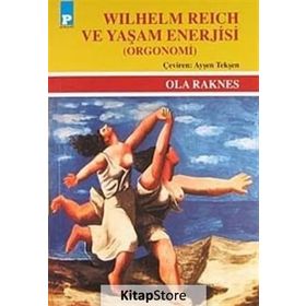 WILHELM REICH VE YAŞAM ENERJISI - OLA RAKNES