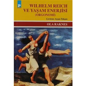 WILHELM REICH VE YAŞAM ENERJISI - OLA RAKNES