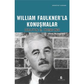 William Faulkner’la Konuşmalar - M. Thomas İnge