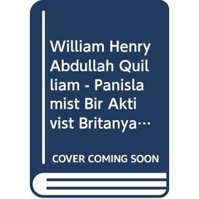William Henry Abdullah Quilliam - Yusuf Teke