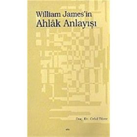 WILLIAM JAMES`IN AHLÂK ANLAYIŞI - CELAL TÜRER