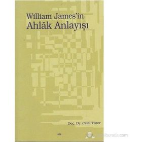 WILLIAM JAMES`IN AHLÂK ANLAYIŞI - CELAL TÜRER