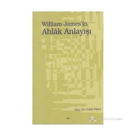 WILLIAM JAMES`IN AHLÂK ANLAYIŞI - CELAL TÜRER