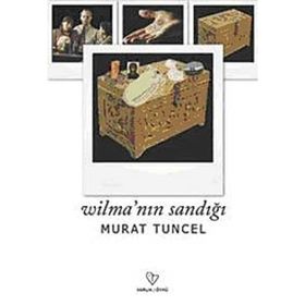 WİLMA'NIN SANDIĞI - MURAT TUNCEL