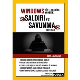 Windows Sistemlerine Yönelik Saldırı Ve Savunma Yöntemleri - Enes Aslanbakan