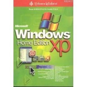 WINDOWS XP HOME EDITION - İHSAN KARAGÜLLE; ZEYDIN PALA