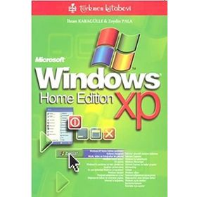 WINDOWS XP HOME EDITION - İHSAN KARAGÜLLE; ZEYDIN PALA