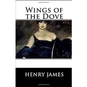 WINGS OF THE DOVE - HENRY JAMES