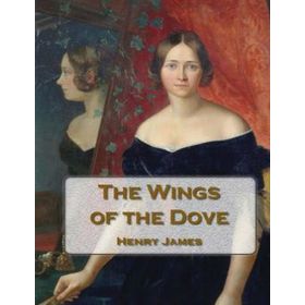 WINGS OF THE DOVE - HENRY JAMES