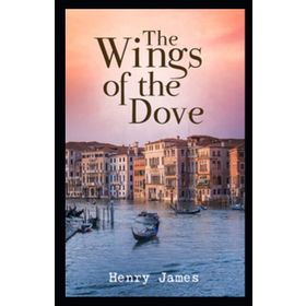 WINGS OF THE DOVE - HENRY JAMES