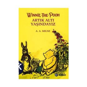 WINNIE THE POOH - ARTIK ALTI YAŞINDAYIZ (CILTLI) - ALAN ALEXANDER MILNE