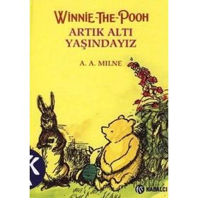 WINNIE THE POOH - ARTIK ALTI YAŞINDAYIZ (CILTLI) - ALAN ALEXANDER MILNE