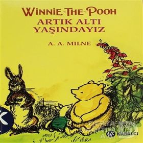 WINNIE THE POOH - ARTIK ALTI YAŞINDAYIZ (CILTLI) - ALAN ALEXANDER MILNE