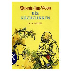 WINNIE THE POOH - BIZ KÜÇÜCÜKKEN (CILTLI) - ALAN ALEXANDER MILNE