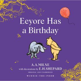 Winnie-the-Pooh: Eeyore Has a Birthday - Andrew Grey