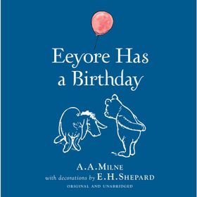 Winnie-the-Pooh: Eeyore Has a Birthday - Andrew Grey