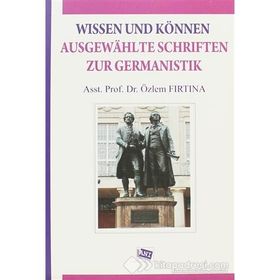 Wissen Und Können Ausgewahlte Schriften Zur Germanistik - Özlem Fırtına