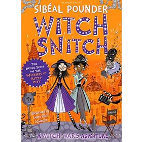 Witch Snitch: The Inside Scoop on the Witches of Ritzy City - Sibéal Pounder