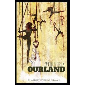 With Her in Ourland - Charlotte Perkins Gilman
