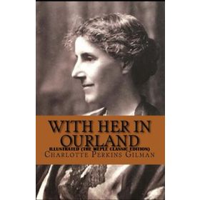With Her in Ourland - Charlotte Perkins Gilman