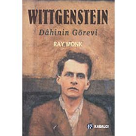 WITTGENSTEIN DÂHININ GÖREVİ - RAY MONK