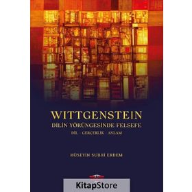 Wittgenstein - Dilin Yörüngesinde Felsefe - Hüseyin Subhi Erdem