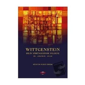 Wittgenstein - Dilin Yörüngesinde Felsefe - Hüseyin Subhi Erdem