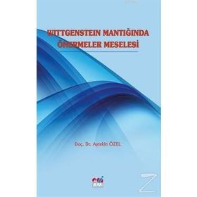Wittgenstein Mantığında Önermeler Meselesi - Aytekin Özel