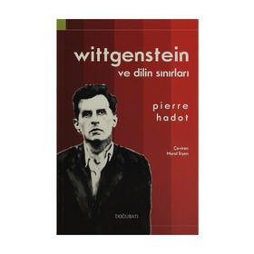 Wittgenstein ve Dilin Sınırları - Pierre Hadot